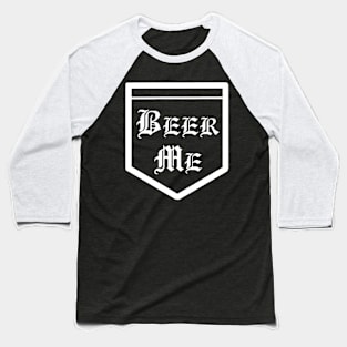 Beer Me Gift Baseball T-Shirt